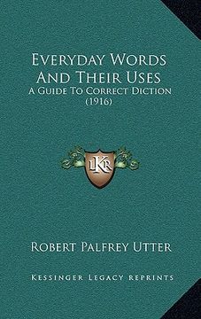 portada everyday words and their uses: a guide to correct diction (1916) (en Inglés)