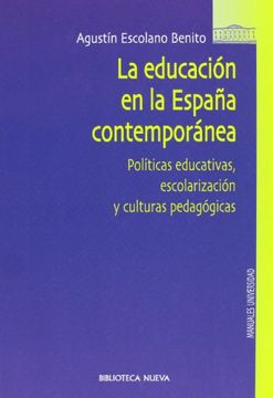 portada La Educación en la España Contemporánea: Políticas Educativas, Escolarización y Culturas Pedagógicas