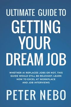 portada Ultimate Guide to Getting Your Dream Job (in English)