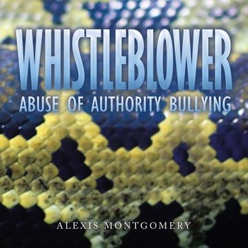 portada Whistleblower: Abuse of Authority Bullying (en Inglés)