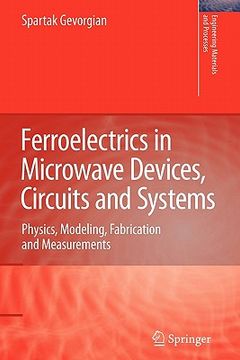 portada ferroelectrics in microwave devices, circuits and systems: physics, modeling, fabrication and measurements