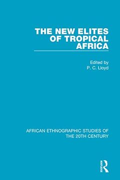 portada The new Elites of Tropical Africa (African Ethnographic Studies of the 20Th Century) 