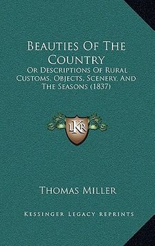 portada beauties of the country: or descriptions of rural customs, objects, scenery, and the seasons (1837) (en Inglés)