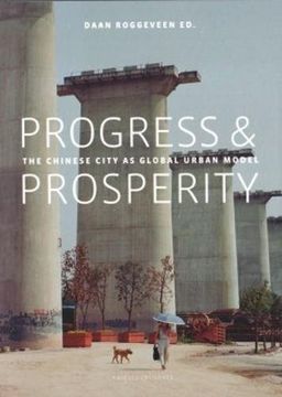 portada Progress & Prosperity: The New Chinese City as Global Urban Model