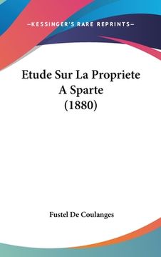 portada Etude Sur La Propriete a Sparte (1880) (en Francés)