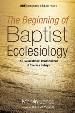 portada The Beginning of Baptist Ecclesiology (en Inglés)