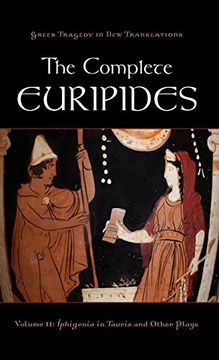 portada The Complete Euripides: Volume ii: Iphigenia in Tauris and Other Plays (Greek Tragedy in new Translations) (en Inglés)