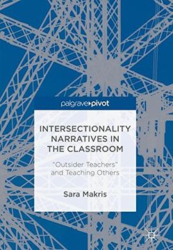 portada Intersectionality Narratives in the Classroom: "Outsider Teachers" and Teaching Others (en Inglés)