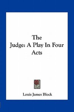 portada the judge: a play in four acts (in English)