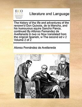 portada the history of the life and adventures of the renown'd don quixote, de la mancha, and his humourous squire sancho panca, continued by alfonso fernande (in English)