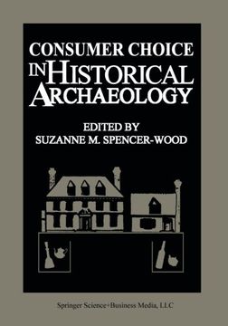 portada Consumer Choice in Historical Archaeology (en Inglés)