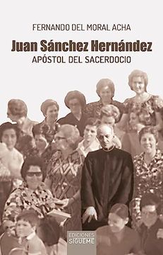 portada Juan Sánchez Hernández: Apóstol del Sacerdocio: 22 (el Rostro de los Santos)
