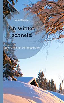 portada Oh Winter, Schneie! Die Schönsten Wintergedichte (en Alemán)