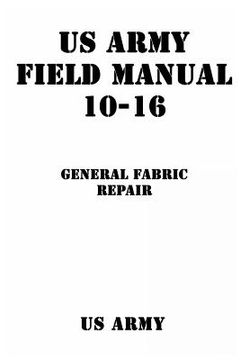 portada US Army Field Manual 10-16 General Fabric Repair (en Inglés)