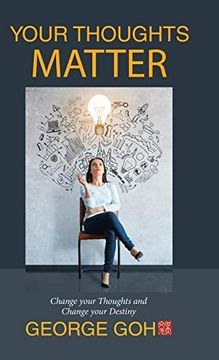 portada Your Thoughts Matter: Change Your Thoughts and Change Your Destiny 