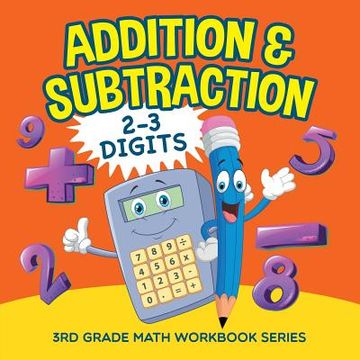 portada Addition & Subtraction (2-3 Digits): 3rd Grade Math Workbook Series (in English)