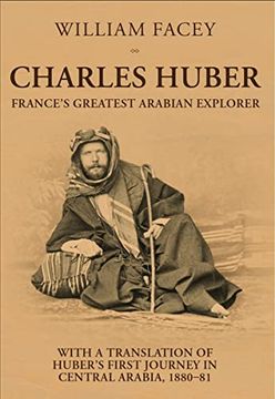 portada Charles Huber: France's Greatest Arabian Explorer (en Inglés)