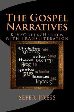 portada The Gospel Narratives: KJV/Greek/Hebrew with Transliteration (en Inglés)