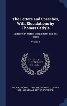 portada The Letters and Speeches, With Elucidations by Thomas Carlyle: Edited With Notes, Supplement and enl. Index; Volume 1
