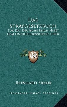 portada Das Strafgesetzbuch: Fur Das Deutsche Reich Nebst Dem Einfuhrungsgesetze (1903) (in German)