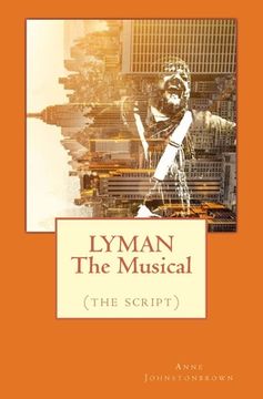 portada LYMAN The Musical: (the script) (en Inglés)