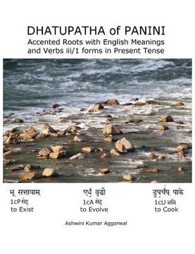 portada Dhatupatha of Panini: Accented Roots with English Meanings and Verbs iii/1 forms in Present Tense (en Inglés)