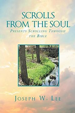 portada Scrolls From the Soul: Presents Scrolling Through the Bible (en Inglés)