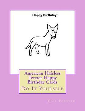 portada American Hairless Terrier Happy Birthday Cards: Do It Yourself (in English)