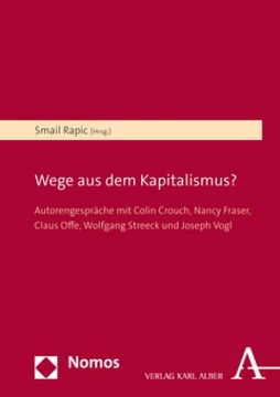 portada Wege Aus Dem Kapitalismus?: Autorengesprache Mit Colin Crouch, Nancy Fraser, Claus Offe, Wolfgang Streeck Und Joseph Vogl (en Alemán)
