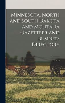 portada Minnesota, North and South Dakota and Montana Gazetteer and Business Directory; 15, pt. 5