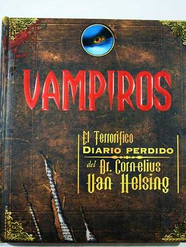 Libro Vampiros El Terrorifico Diario Perdido De Dr Corn Elius Van Helsing Vv Aa Isbn 47695694 Comprar En Buscalibre