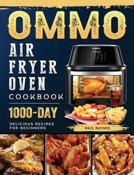 portada OMMO Air Fryer Oven Cookbook: 1000-Day Delicious Recipes for Beginners (in English)