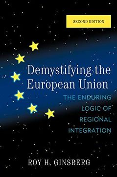 portada Demystifying the European Union: The Enduring Logic of Regional Integration (en Inglés)