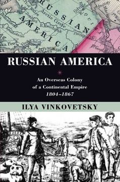portada Russian America: An Overseas Colony of a Continental Empire, 1804-1867