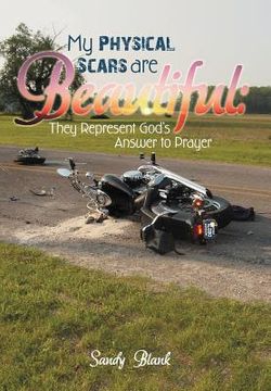 portada my physical scars are beautiful: they represent god's answer to prayer (en Inglés)