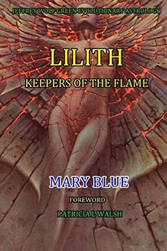 portada Jeffrey Wolf Green Evolutionary Astrology: Lilith: Keepers of the Flame (en Inglés)