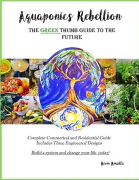 portada Aquaponics Rebellion: The Green Thumb Guide to the Future (en Inglés)