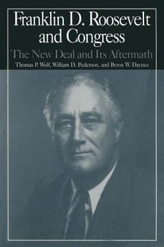portada franklin d. roosevelt and congress: the new deal and its aftermath (en Inglés)