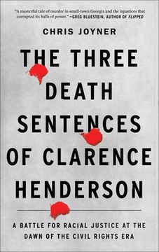 portada The Three Death Sentences of Clarence Henderson: A Battle for Racial Justice at the Dawn of the Civil Rights era (en Inglés)