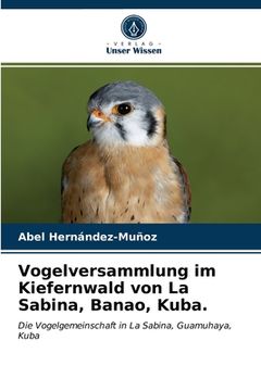 portada Vogelversammlung im Kiefernwald von La Sabina, Banao, Kuba. (en Alemán)