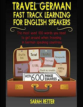 portada Travel German: Fast Track Learning for English Speakers: The most used 100 words you need to get around when traveling in German speaking countries with 600 phrase examples.