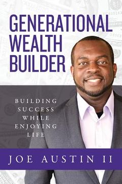 portada Generational Wealth Builder: Building Success While Enjoying Life (in English)