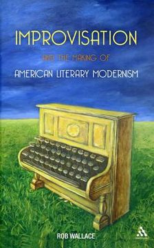 portada improvisation and the making of american literary modernism (en Inglés)
