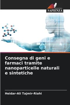 portada Consegna di geni e farmaci tramite nanoparticelle naturali e sintetiche (en Italiano)