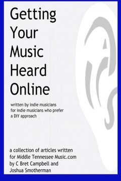 portada Getting Your Music Heard Online: written by indie musicians for indie musicians who prefer a DIY approach