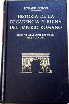 Libro Historia De La Decadencia Y Ruina Del Imperio Romano Tomo Vi