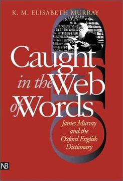 portada Caught in the web of Words: James Murray and the Oxford English Dictionary (en Inglés)