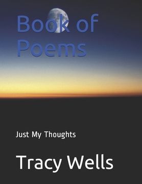 portada Book of Poems: Just My Thoughts (en Inglés)