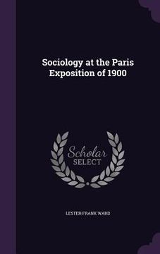 portada Sociology at the Paris Exposition of 1900 (in English)