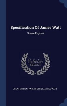 portada Specification Of James Watt: Steam Engines